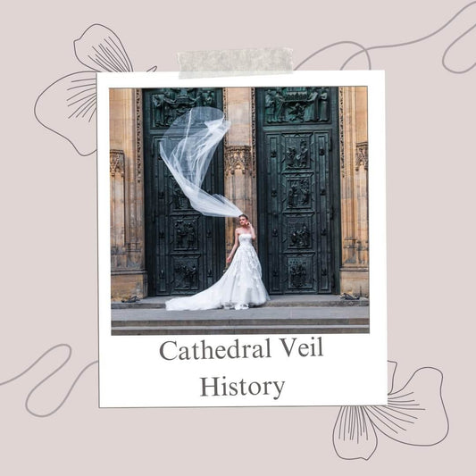 The Timeless Tale of Cathedral Veils: A Deep Dive into Their History - CBB Market